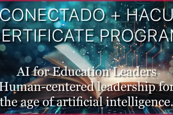 HACU and Conectado Launch Online AI Leadership Certificate Program for Higher Education Decision-Makers